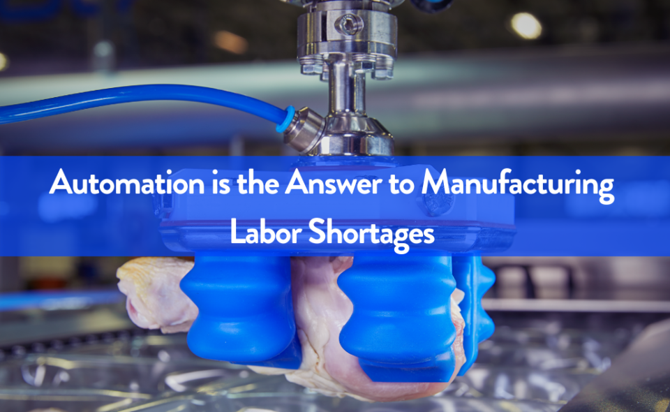 Automation Is The Answer To Manufacturing Labor Shortages - Soft Robotics